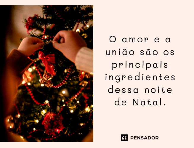 O amor e a união são os principais ingredientes dessa noite de Natal.