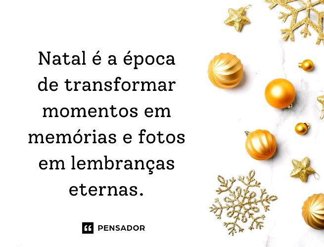 Natal é a época de transformar momentos em memórias e fotos em lembranças eternas.