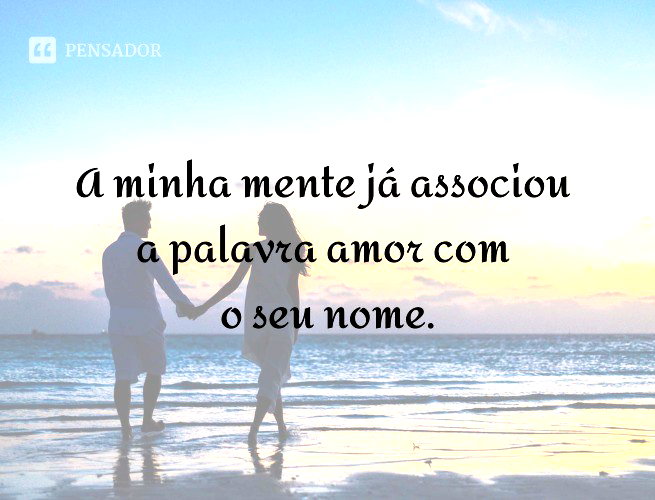 As 71 melhores frases e mensagens para o meu amor 💖 - Pensador