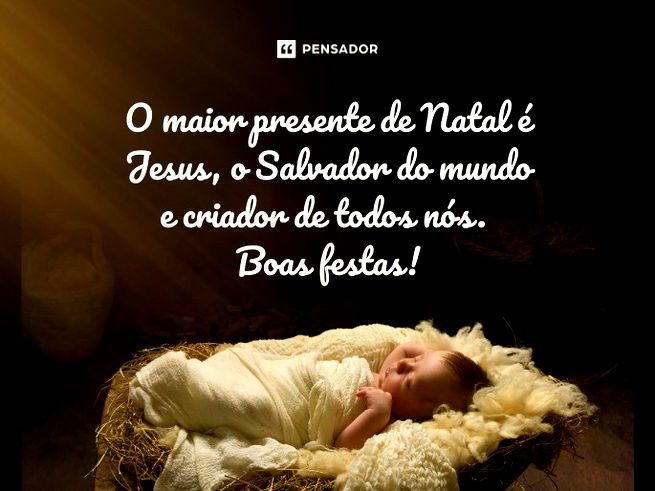 O maior presente de Natal é Jesus, o Salvador do mundo e criador de todos nós. Boas festas!