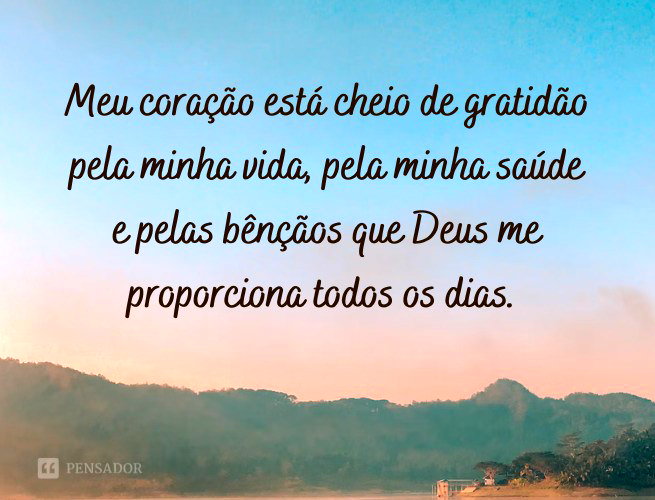 62 mensagens de gratidão pela vida para refletir e agradecer - Pensador