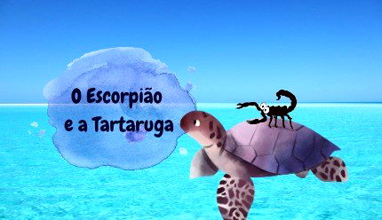 Fábula do Escorpião e a Tartaruga