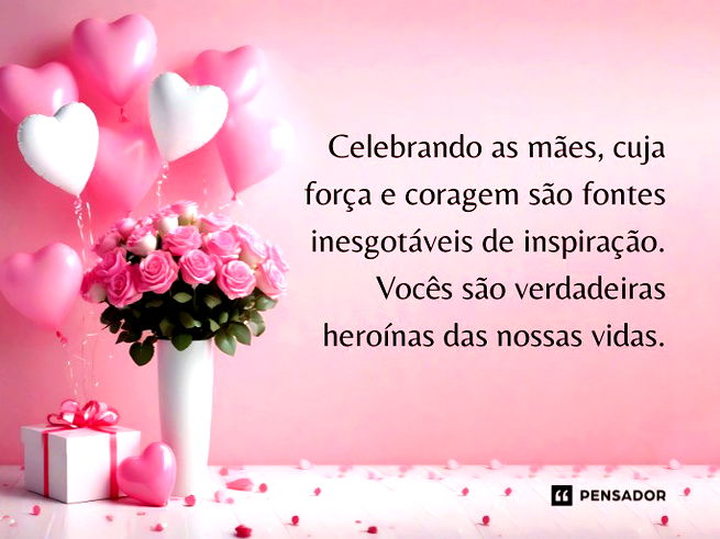 Celebrando as m&atilde;es, cuja for&ccedil;a e coragem s&atilde;o fontes inesgot&aacute;veis de inspira&ccedil;&atilde;o.&nbsp; Voc&ecirc;s s&atilde;o verdadeiras hero&iacute;nas das nossas vidas.