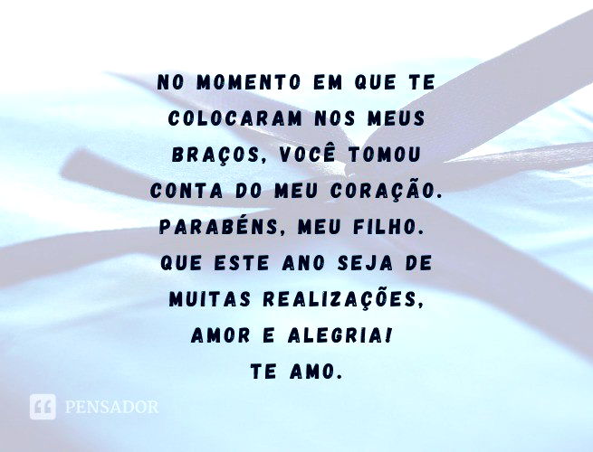 As 54 melhores mensagens de aniversário de mãe para filho 🎉 - Pensador