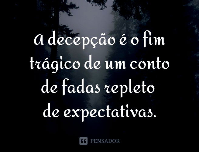 Frases de Decepção no Amor - As melhores pra quem está magoado 💔