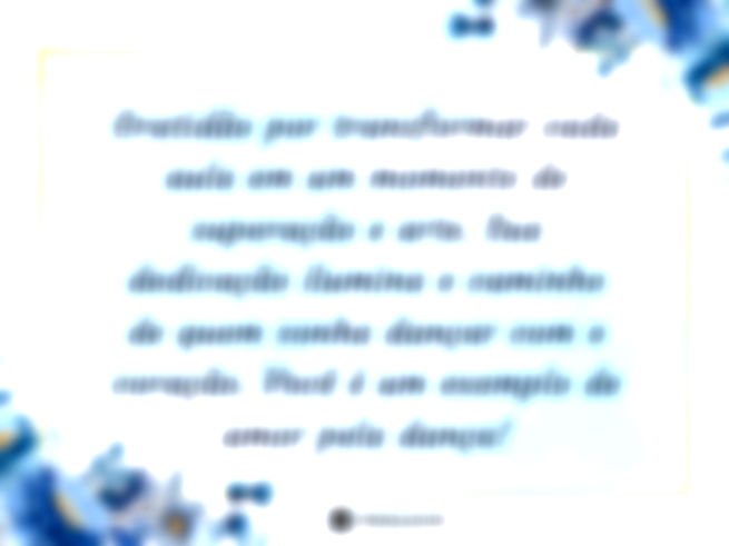 Gratidão por transformar cada aula em um momento de superação e arte. Sua dedicação ilumina o caminho de quem sonha dançar com o coração. Você é um exemplo de amor pela dança!
