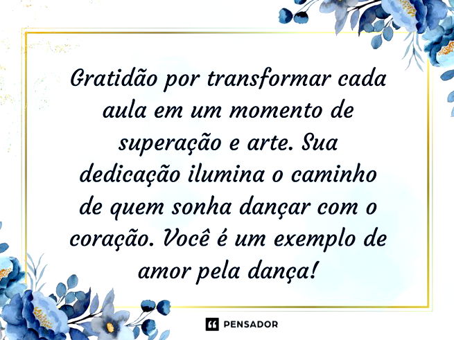 Gratidão por transformar cada aula em um momento de superação e arte. Sua dedicação ilumina o caminho de quem sonha dançar com o coração. Você é um exemplo de amor pela dança!