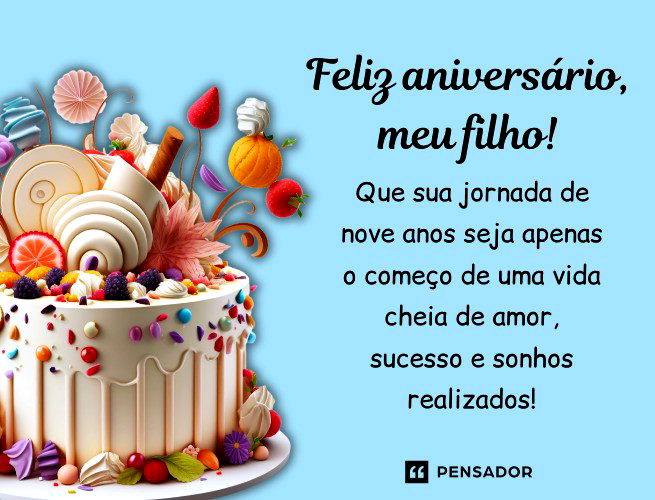 Feliz aniversário, meu filho! Que sua jornada de nove anos seja apenas o começo de uma vida cheia de amor, sucesso e sonhos realizados!