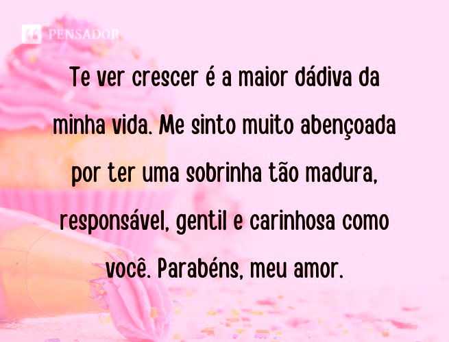Te ver crescer é a maior dádiva da minha vida. Me sinto muito abençoada por ter uma sobrinha tão madura, responsável, gentil e carinhosa como você. Parabéns, meu amor.