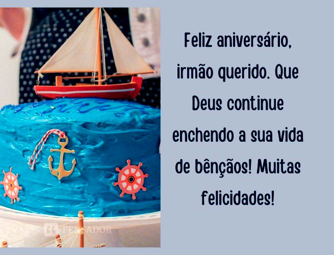 Feliz aniversário, irmão querido. Que Deus continue enchendo a sua vida de bênçãos! Muitas felicidades!