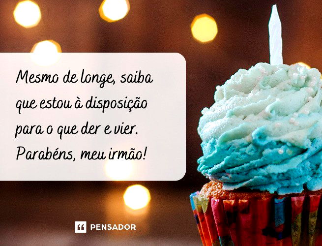 Mesmo de longe, saiba que estou à disposição para o que der e vier. Parabéns, meu irmão!