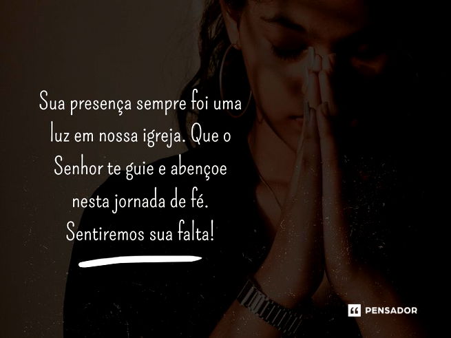 Sua presença sempre foi uma luz em nossa igreja. Que o Senhor te guie e abençoe nesta jornada de fé. Sentiremos sua falta!