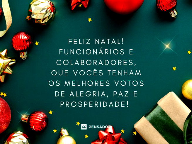Feliz Natal! Funcionários e colaboradores, que vocês tenham os melhores votos de alegria, paz e prosperidade!