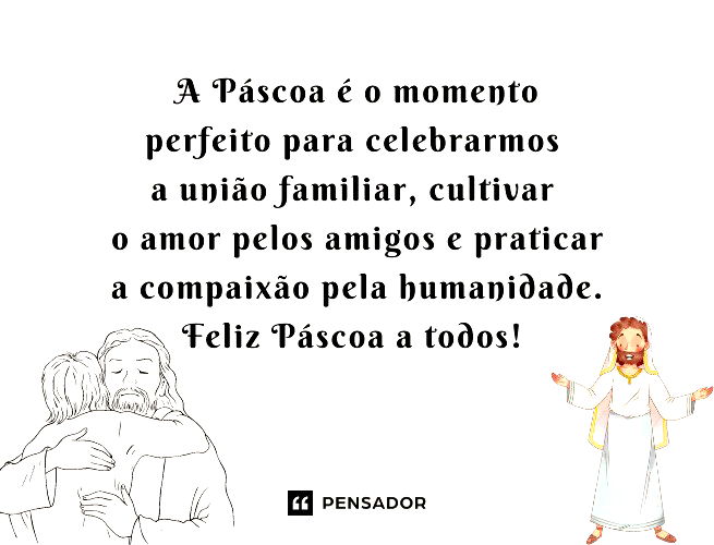A Páscoa é o momento perfeito para celebrarmos a união familiar, cultivar o amor pelos amigos e praticar a compaixão pela humanidade. Feliz Páscoa a todos!