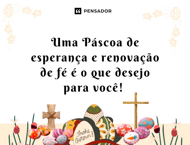 Uma Páscoa de esperança e renovação de fé é o que desejo para você!