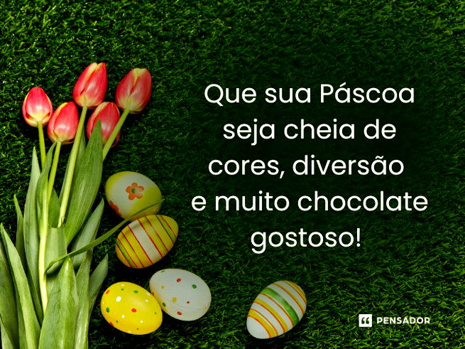 Que sua Páscoa seja cheia de cores, diversão e muito chocolate gostoso!