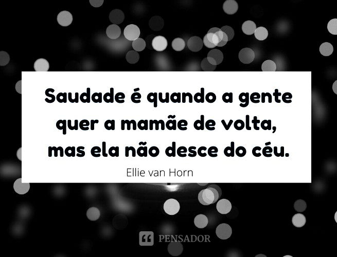 45 Mensagens Para Mae Falecida Pensador