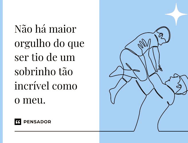 Não há maior orgulho do que ser tio de um sobrinho tão incrível como o meu. 