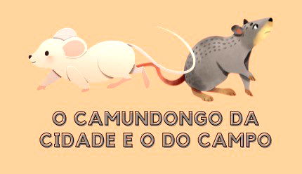 O Camundongo da Cidade e o do Campo, de Esopo