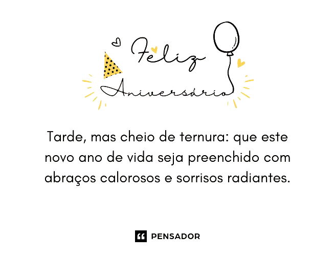 Feliz aniversário! Tarde, mas cheio de ternura: que este novo ano de vida seja preenchido com abraços calorosos e sorrisos radiantes.