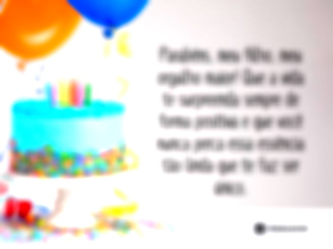 Parabéns, meu filho, meu orgulho maior! Que a vida te surpreenda sempre de forma positiva e que você nunca perca essa essência tão linda que te faz ser único. 