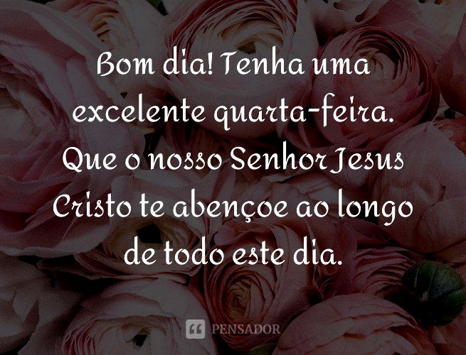 Frases de bom dia quarta-feira: 43 mensagens para animar seu dia