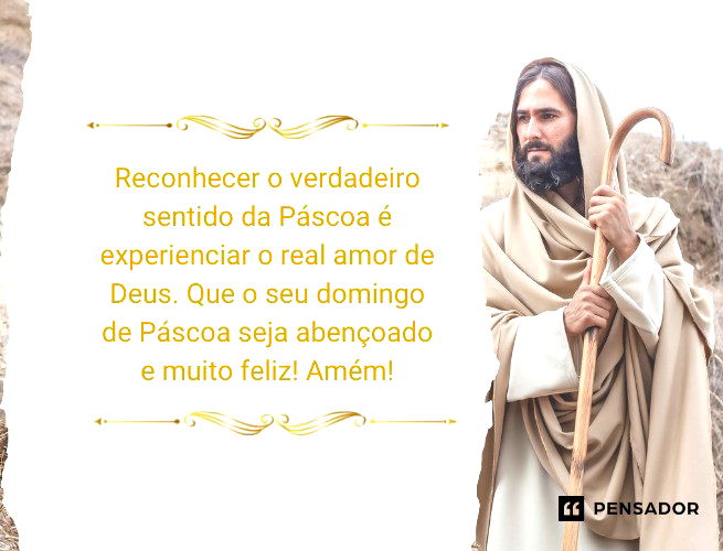Reconhecer o verdadeiro sentido da Páscoa é experienciar o real amor de Deus. Que o seu domingo de Páscoa seja abençoado e muito feliz! Amém! 