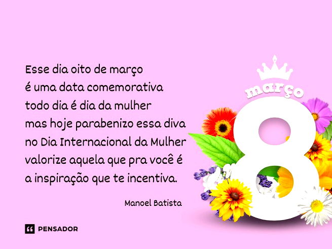 ⁠DIA INTERNACIONAL DA MULHER  Esse dia oito de março é uma data comemorativa todo dia é dia da mulher mas hoje parabenizo essa diva no dia internacional da mulher valorize aquela que pra você é a inspiração que te incentiva.Manoel Batista