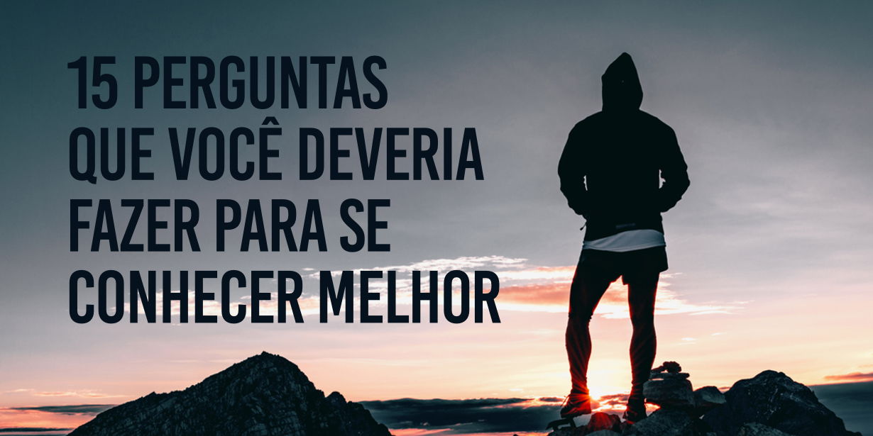 15 Perguntas Para Se Conhecer Melhor Pensador