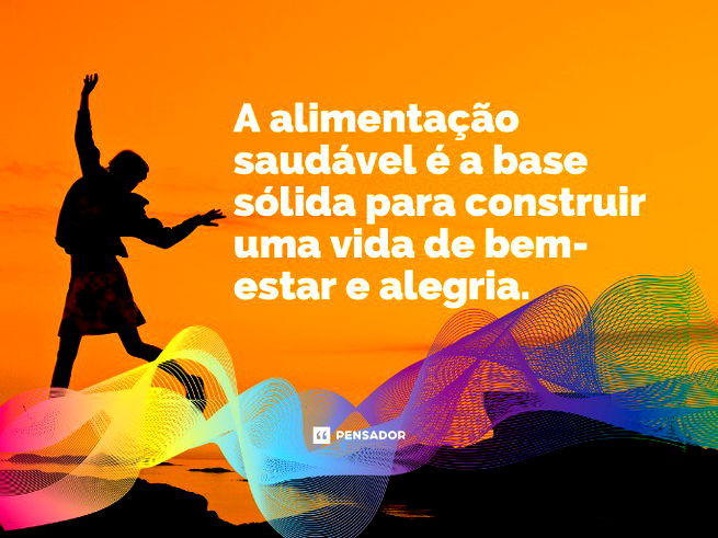 Alimentação é fundamental para o equilíbrio do corpo e da alma