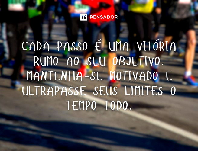 Cada passo é uma vitória rumo ao seu objetivo. Mantenha-se motivado e ultrapasse seus limites o tempo todo.