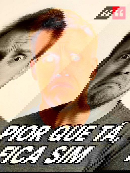 Pior que tá, fica sim.