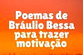 20 poemas de Bráulio Bessa para trazer motivação à sua vida