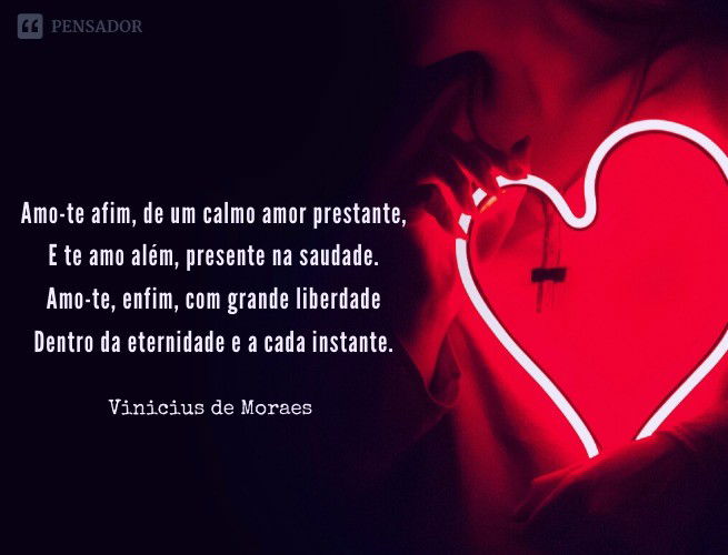 Poema Soneto do Amor Total - Vinícius de Moraes
