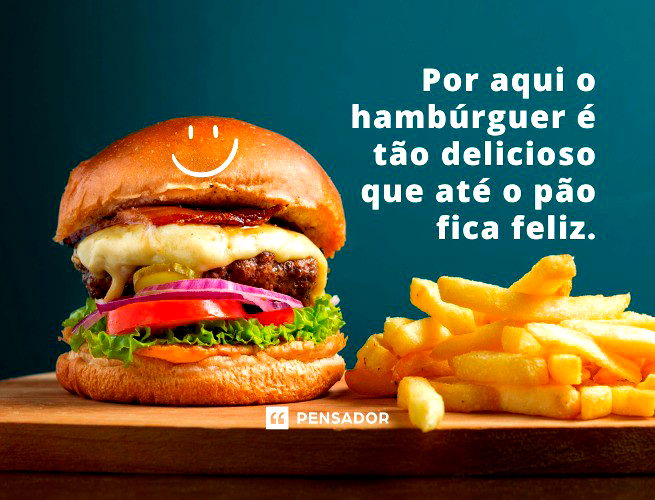 32 Frases Para Hamburgueria Que São Uma Explosão De Sabores 🍔 Pensador 6731