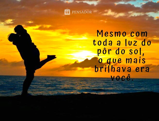 Pôr do sol: 34 frases lindas para compartilhar - Pensador