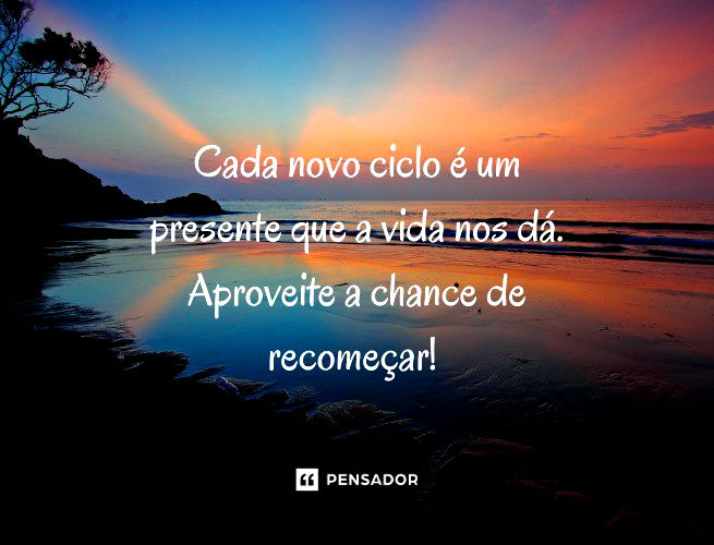 Pensamentos da Hora: Sempre é tempo de recomeçar