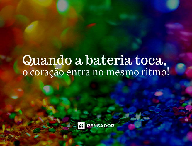 Quando a bateria toca, o coração entra no mesmo ritmo!