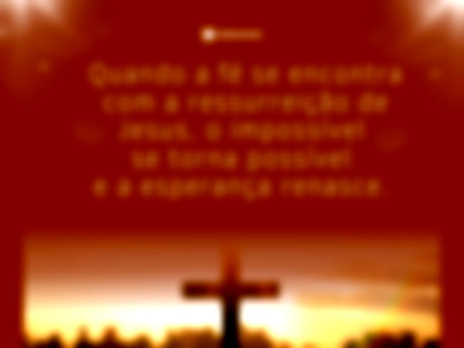 Quando a fé se encontra com a ressurreição de Jesus, o impossível se torna possível e a esperança renasce. 