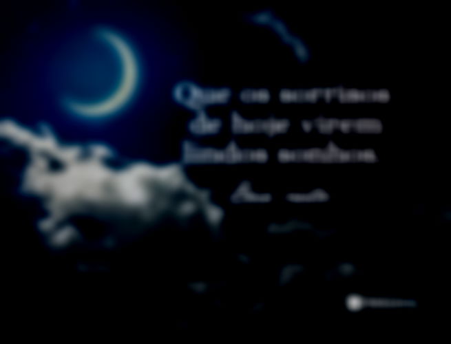 Que os sorrisos de hoje virem lindos sonhos. Boa noite!