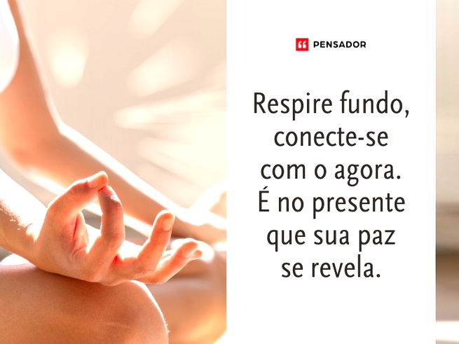 Respire fundo, conecte-se com o agora. É no presente que sua paz se revela.