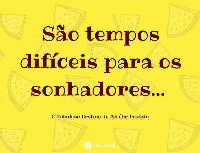 São tempos difíceis para os sonhadores... O Fabuloso Destino de Amélie Poulain