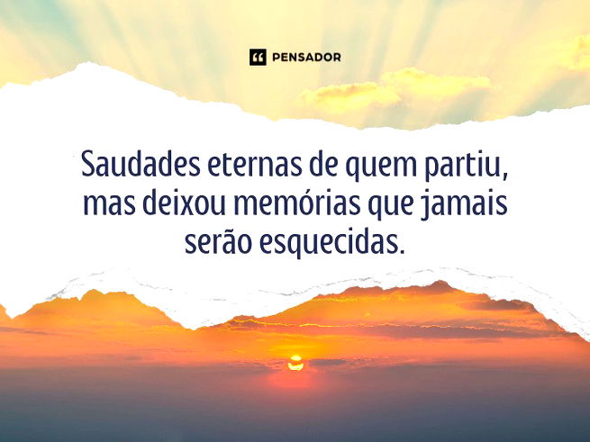 Saudades eternas de quem partiu, mas deixou memórias que jamais serão esquecidas.