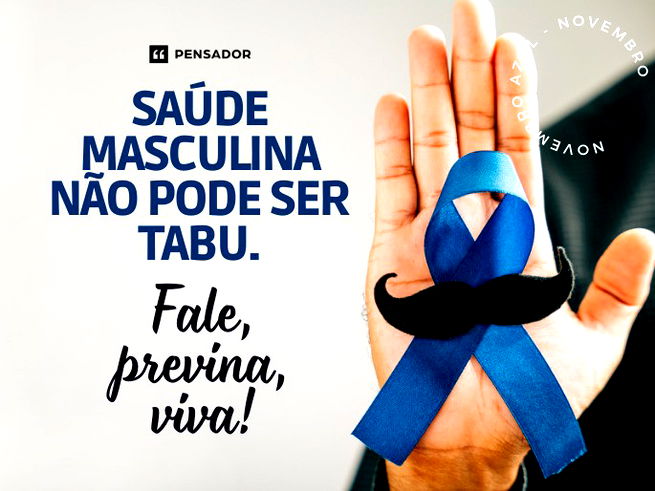 Saúde masculina não pode ser tabu. Fale, previna, viva!