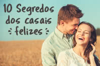 10 Segredos dos casais felizes