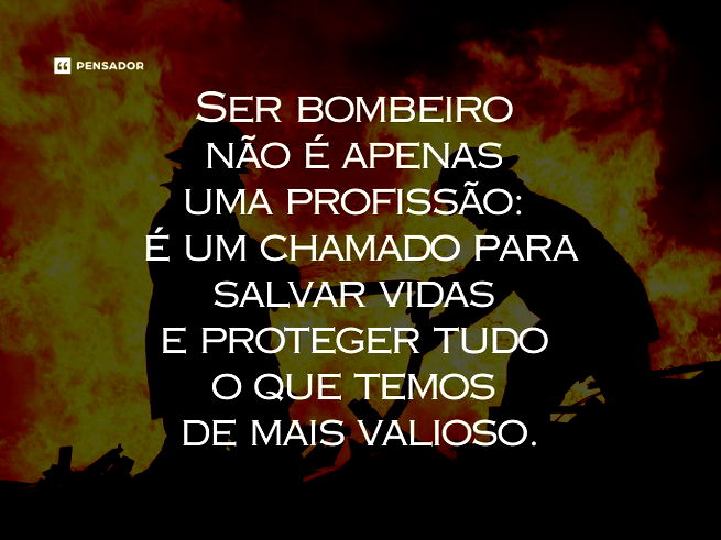 Ser bombeiro não é apenas uma profissão: é um chamado para salvar vidas e proteger tudo o que temos de mais valioso. 