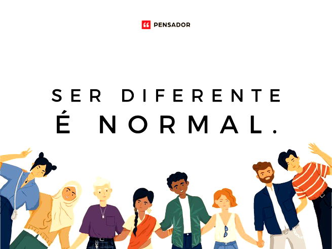 Ser diferente é normal.