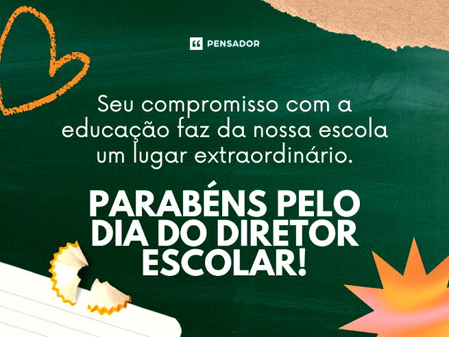 Seu compromisso com a educação faz da nossa escola um lugar extraordinário. Parabéns pelo Dia do Diretor Escolar!