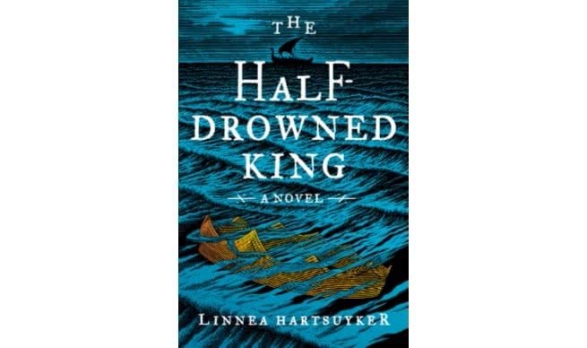 the half drowned king by linnea hartsuyker