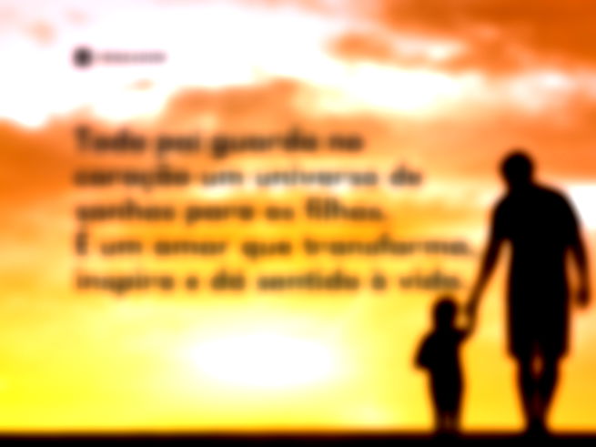 Todo pai guarda no coração um universo de sonhos para os filhos. É um amor que transforma, inspira e dá sentido à vida.